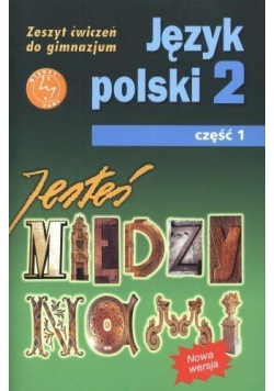 Język Polski GIM  2/1 Jesteś Między Nami ćw GWO