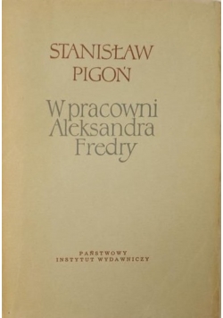 W pracowni Aleksandra Fredry