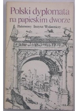 Polski dyplomata na papieskim dworze