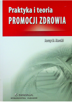 Praktyka i teoria promocji zdrowia