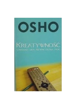 Kreatywność Uwolnij swą wewnętrzną moc