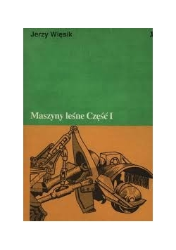 Maszyny leśne część I
