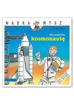 Mądra mysz - Mam przyjaciela kosmonautę