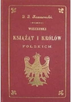 Wizerunki książąt i królów polskich, 1888r