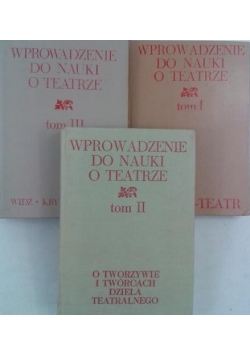 Wprowadzenie do nauki o teatrze, Tom I - III
