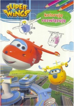 Super Wings. Koloruję, rozwiązuję