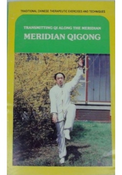 Meridian Qigong: Transmitting Qi Along the Meridian