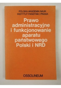 Prawo administracyjne i funkcjonowanie aparatu państwowego Polski i NRD