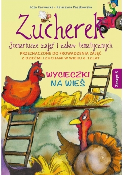 Zucherek z.5 Wycieczki na wieś. Scenariusze...