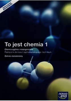 To jest chemia 1 Chemia ogólna i nieorganiczna Podręcznik wieloletni z dostępem do e-testów Zakres rozszerzony