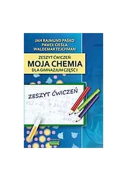 Chemia GIM  1 ćw "Moja chemia" wyd. 2009 KUBAJAK