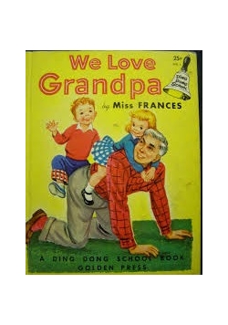 We Love Grandpa
