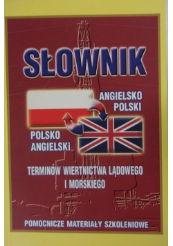 Słownik angielsko-polski ,polsko-angielski terminów wiertnictw lądowego o morskiego