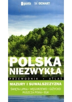 Polska niezwykła Mazury i Suwalszczyzna