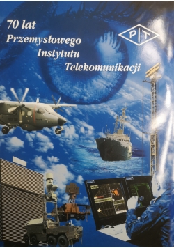 70 lat Przemysłowego Instytutu Telekomunikacji