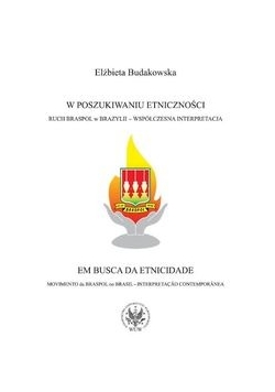 W poszukiwaniu etniczności. Ruch BRASPOL w Brazylii - współczesna interpretacja