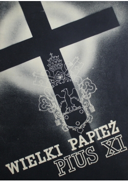 Wielki papież Pius XI 1939 r.