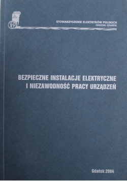 Bezpieczne instalacje elektryczne i niezawodność pracy urządzeń
