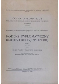 Kodeks dyplomatyczny katedry i diecezji wileńskiej. Tom I (1387-1507), 1948r.