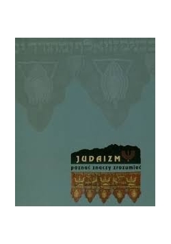 Judaizm poznać znaczy zrozumieć
