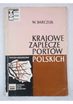 Barczuk W - Krajowe zaplecze portów Polskich