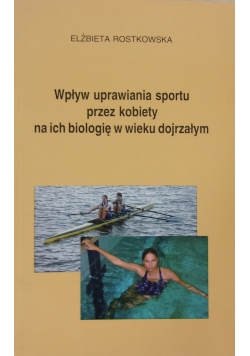 Wpływ uprawianie sportu przez kobiety na ich biologię w wieku dojrzałym