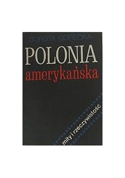Polonia amerykańska mity i rzeczywistość