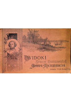 Widoki stron rodzinnych Adama Mickiewicza reprint  z 1900 r