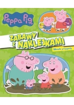 Świnka Peppa. Wesołe przygody. Zabawy z naklejkami