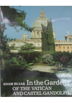 In the Gardens of the Vatican and Castel Gandolfo