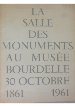 La salle des monuments au musee bourdelle 30 october 1861