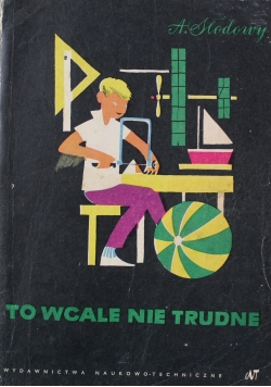 To wcale nie trudne