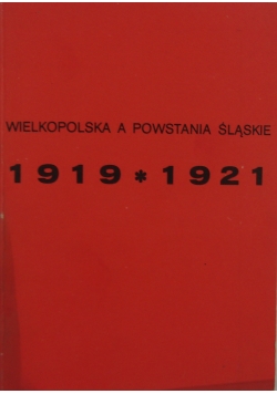 Wielkopolska a Powstania śląskie 1919-1921