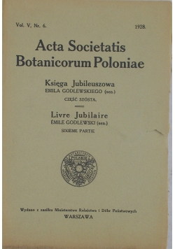 Acta Societatis Botanicorum Poloniae Vol V nr 6 1928 r