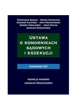 Ustawa o komornikach sądowych i egzekucji : Komentarz, Nowa