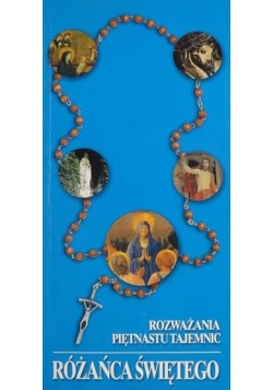 Rozważania piętnastu tajemnic Różańca Świętego