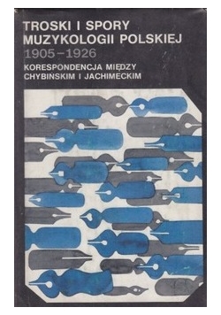 Troski i spory muzykologii polskiej 1905 1926