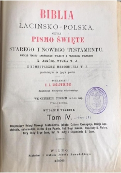 Biblia łacińsko-polska czyli Pismo Święte Starego i Nowego Testamentu Tom IV, 1898 r.