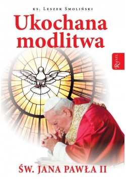 Ukochana modlitwa św. Jana Pawła II