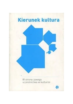 Kierunek kultura w stronę żywego uczestnictwa w kulturze + CD