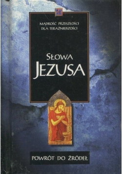 Słowa Jezusa. Powrót do źródeł