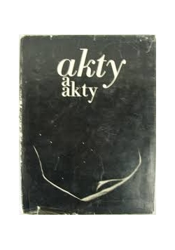 Akty A Akty Fot. A. Kresby