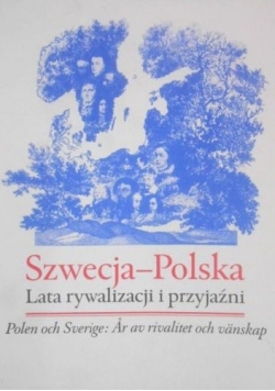 Szwecja Polska lata rywalizacji i przyjaźni