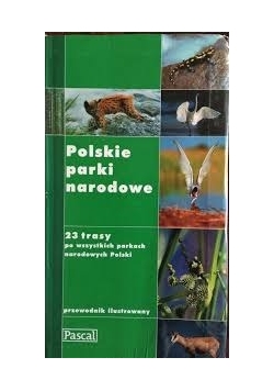 Polskie parki narodowe, 23 trasy po wszystkich parkach narodowych Polski, przewodnik ilustrowany