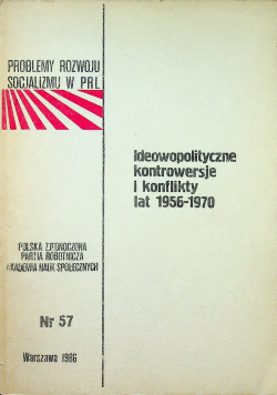 Ideowopolityczne kontrowersje i konflikty lat 1956 1970