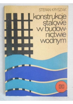 Konstrukcje stalowe w budownictwie wodnym