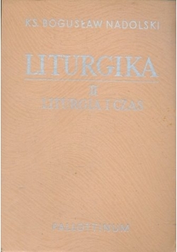 Liturgika. Tom II - Liturgia i czas