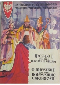O Mieszku I i jego synu Bolesławie Chrobrym I wydanie
