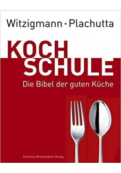 Kochschule: Die Bibel der guten Küche
