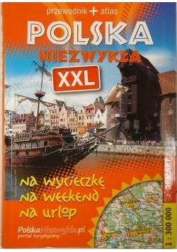 Polska niezwykła XXL.Przewodnik + Atlas